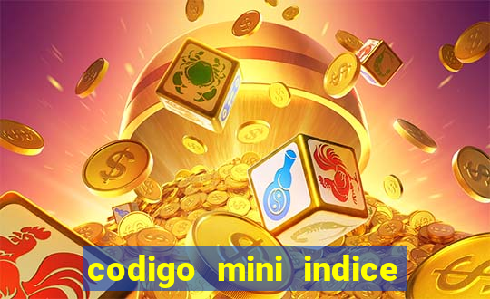 codigo mini indice setembro 2024